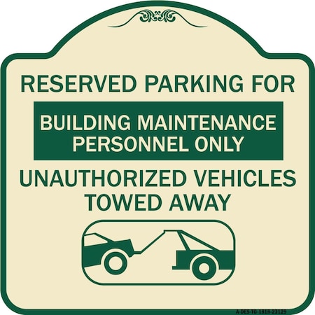 Signmission Reserved Parking for Building Maintenance Personnel Only Unauthorized Vehicles Towed, TG-1818-23129 A-DES-TG-1818-23129